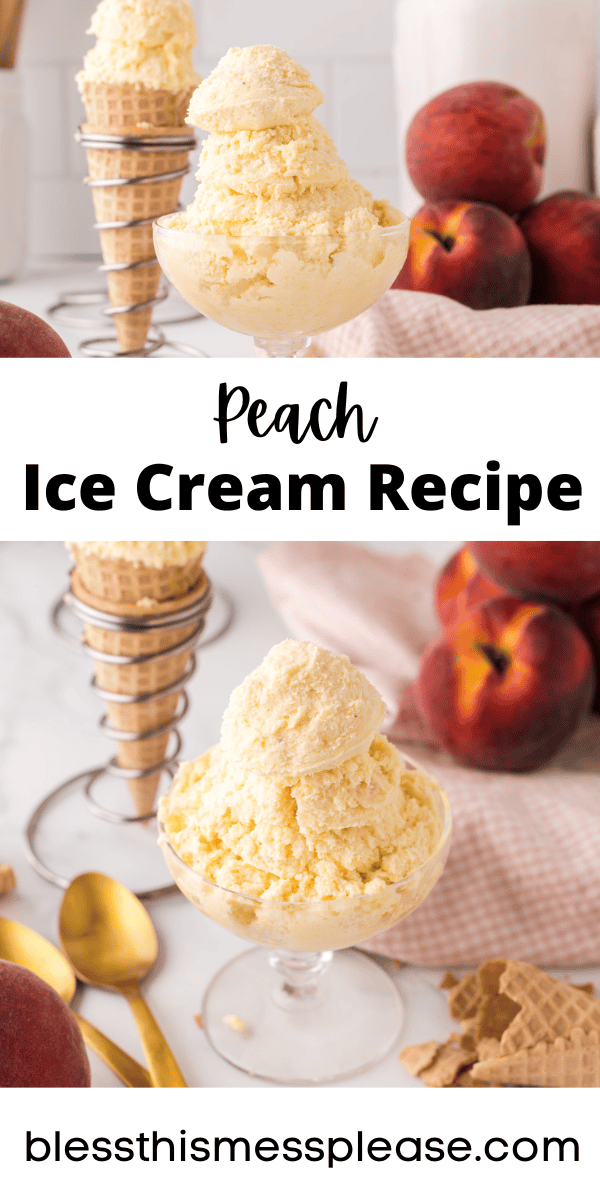 Pinterest pin with text that reads Peach Ice Cream Recipe.