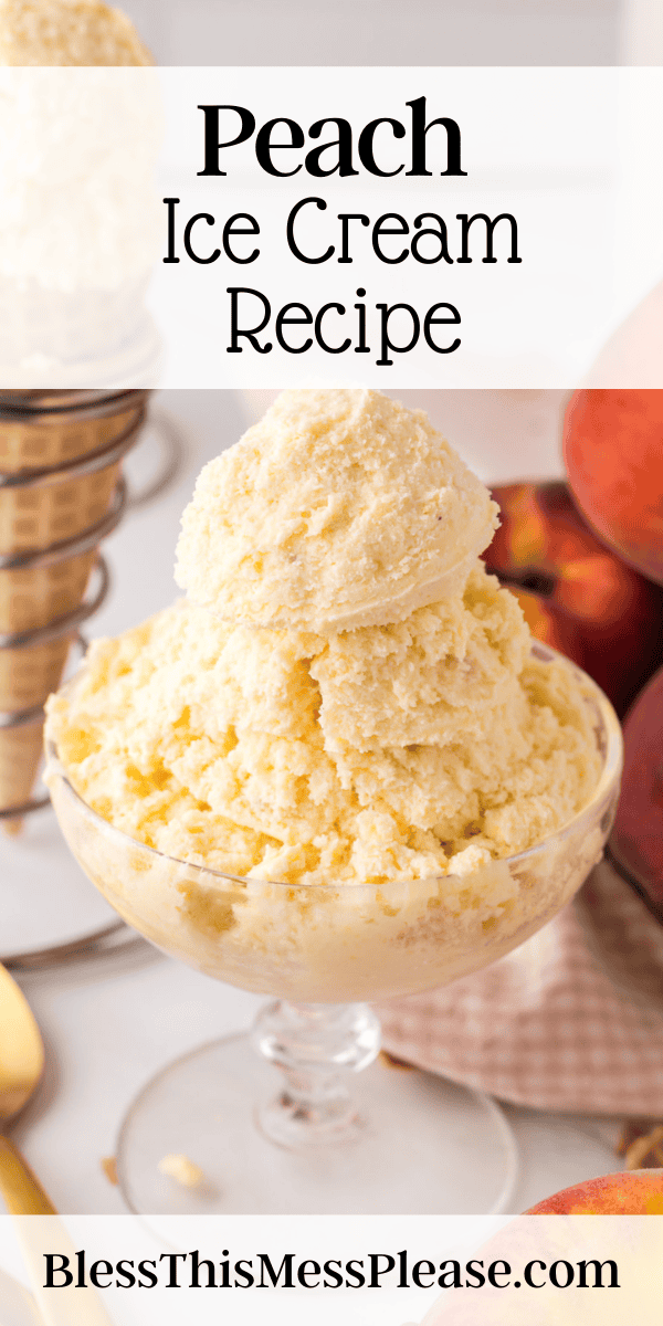 Pinterest pin with text that reads Peach Ice Cream Recipe.