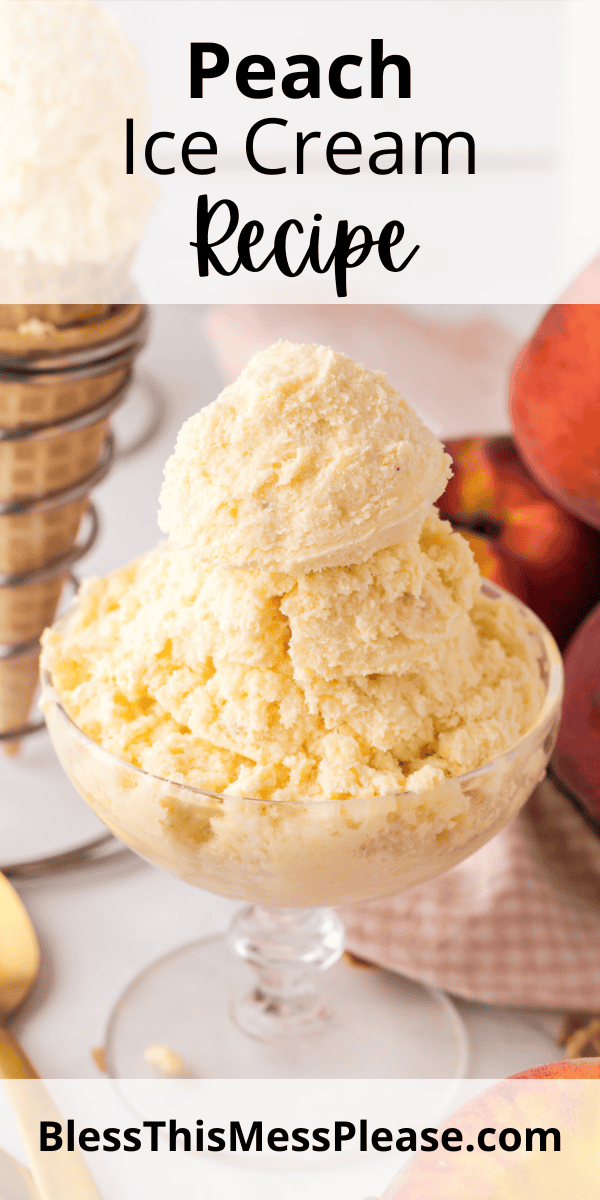 Pinterest pin with text that reads Peach Ice Cream Recipe.