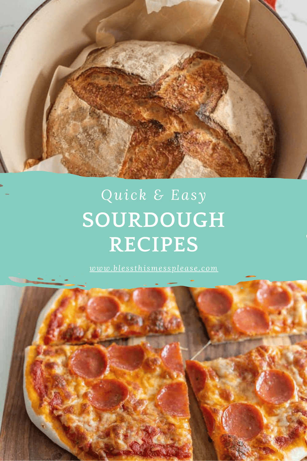 Brown sourdough bread in a cream bowl on top of a picture of a sourdough pepperoni pizza, with blue text in the middle saying "Quick and Easy Sourdough Recipes".