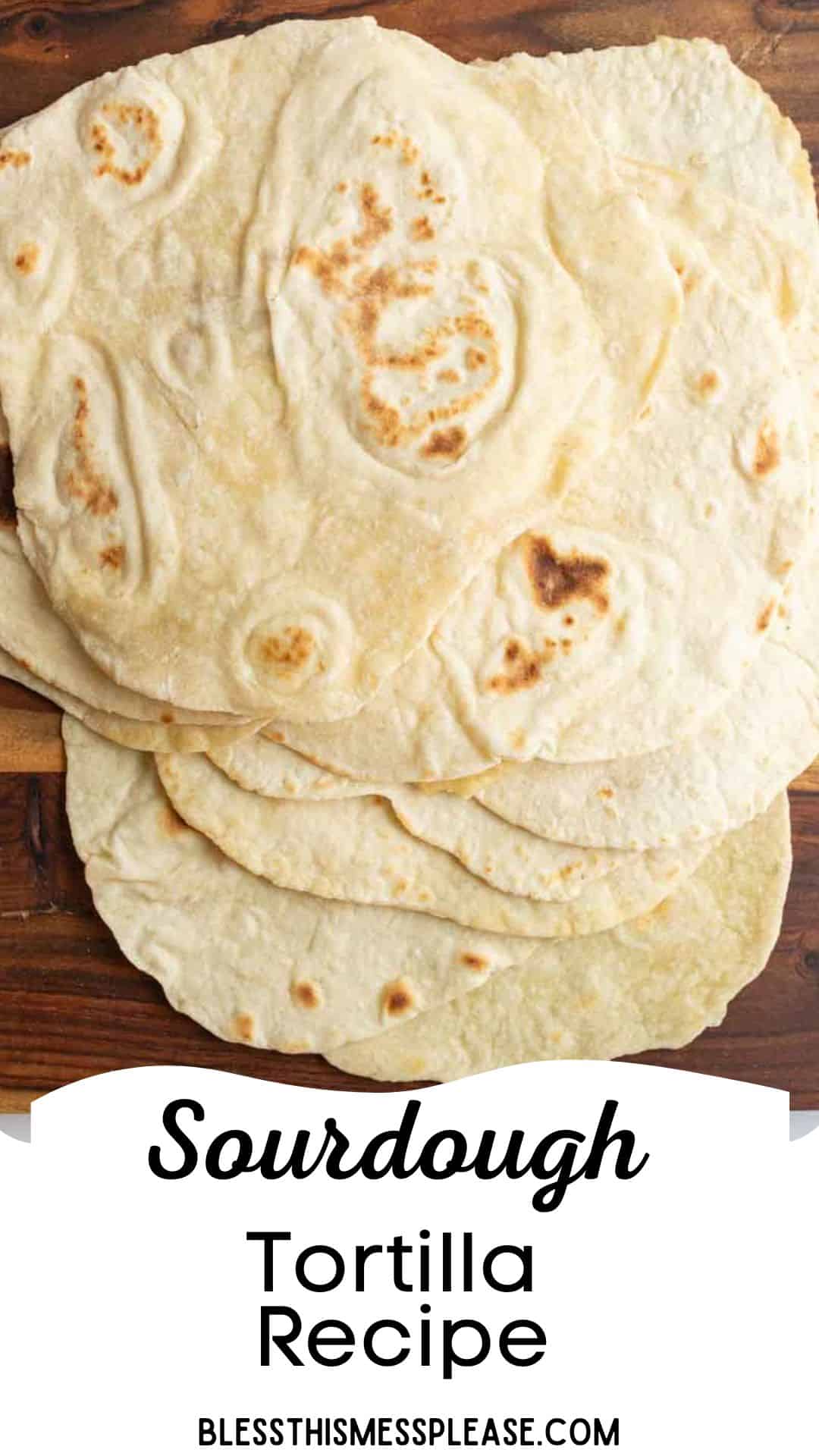 cooked tortillas on dark table top with words sourdough tortilla recipe.