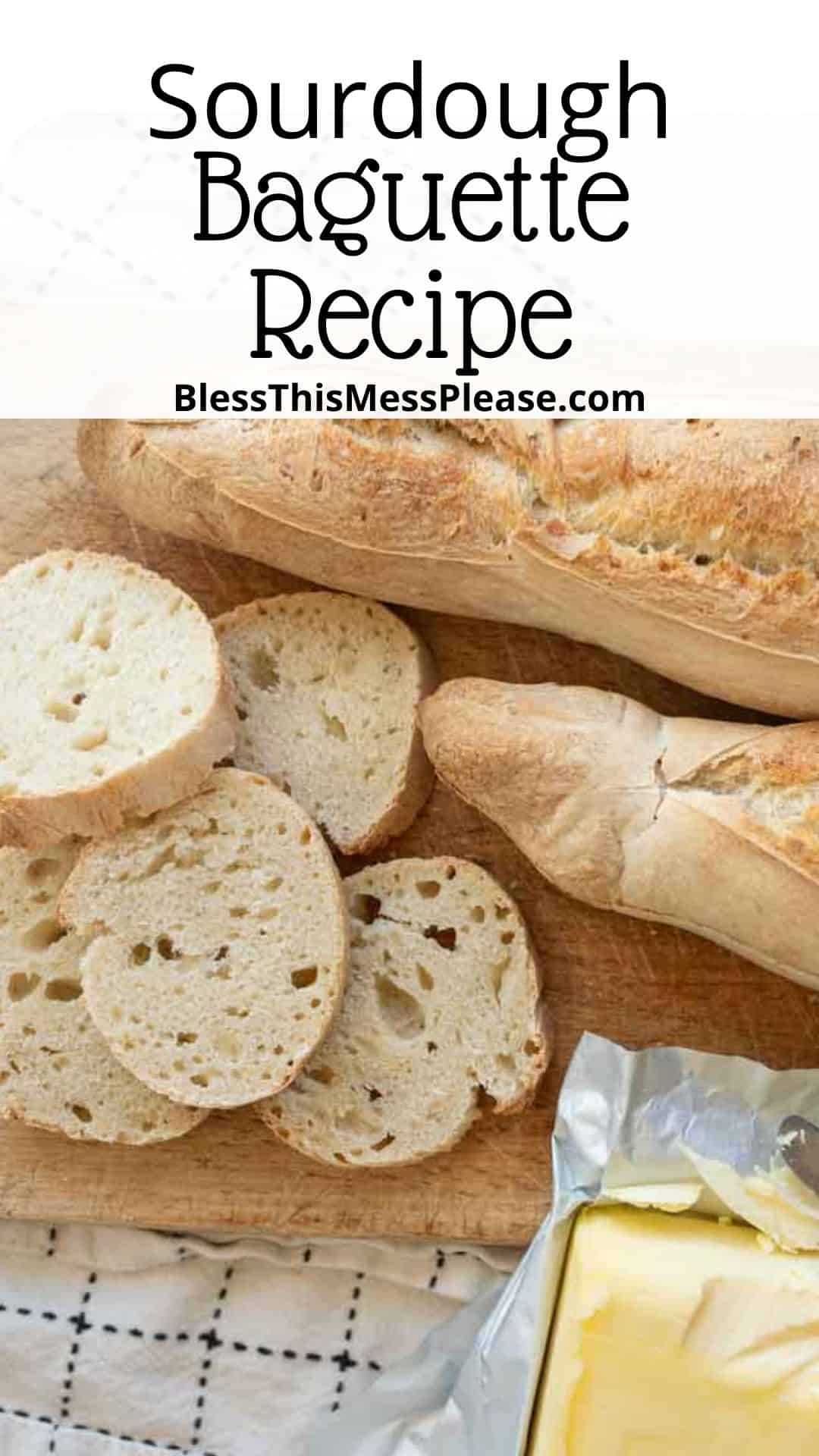 pin showing slice baguette with words sourdough baguette recipe.