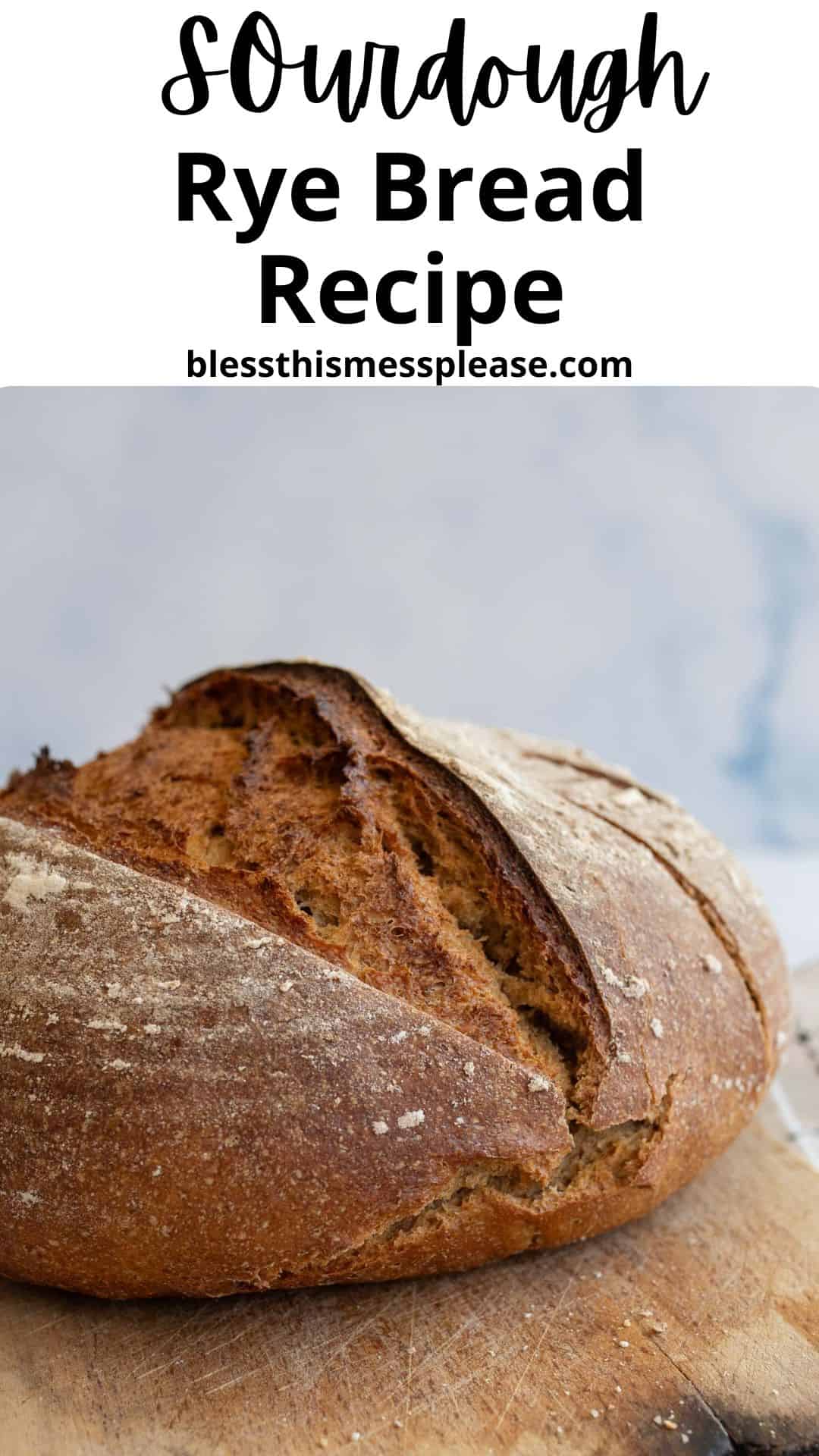 pin showing round loaf of bread on brown board with words sourdough rye bread recipe.