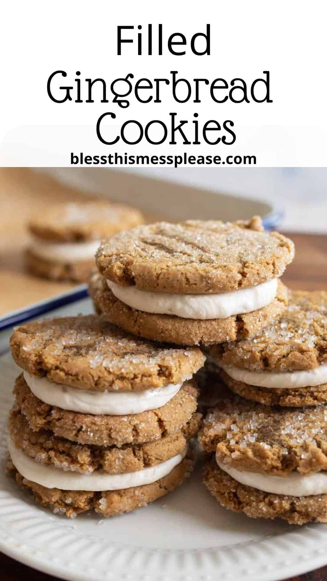 A stack of filled gingerbread cookies with creamy filling on a plate. Some cookies are also placed on a cutting board in the background. Text at the top reads Filled Gingerbread Cookies and blessthismessplease.com.