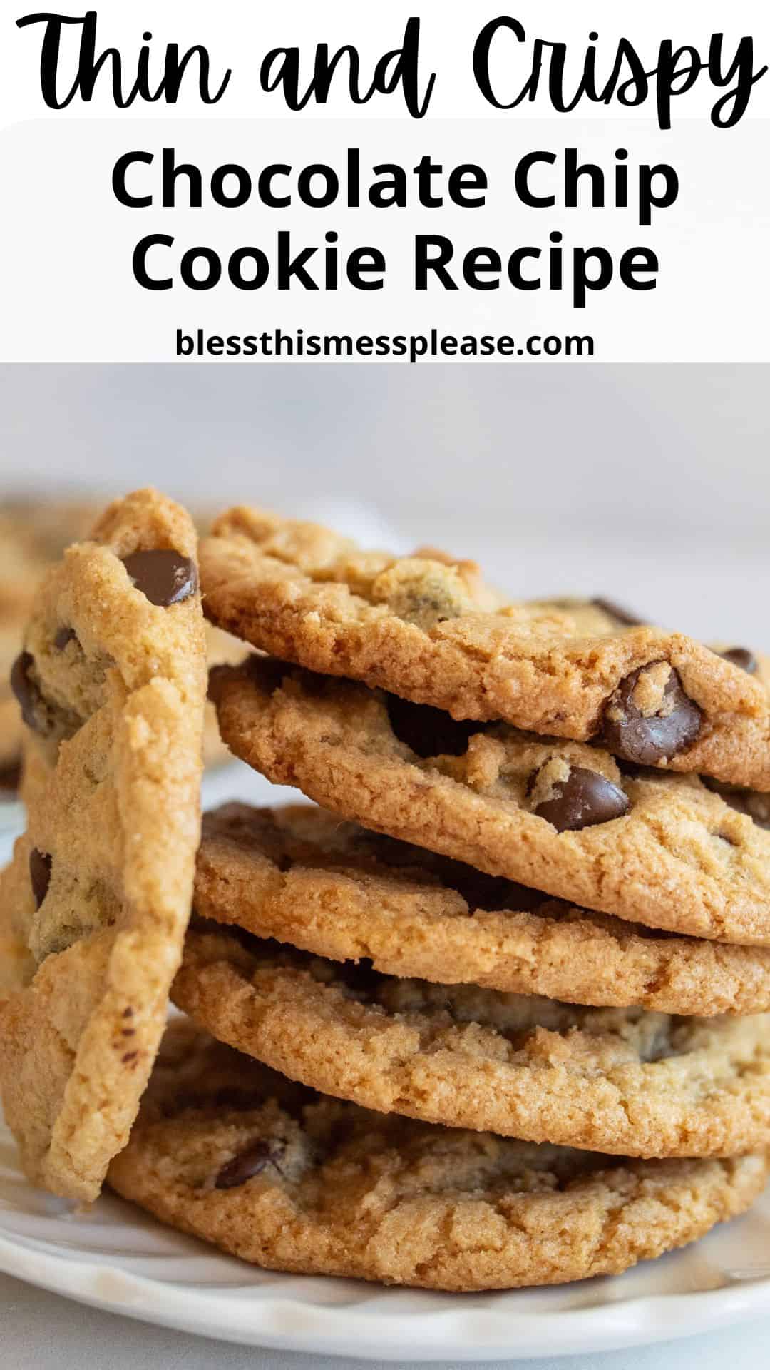 A stack of thin and crispy chocolate chip cookies on a plate. The image features a recipe title Thin and Crispy Chocolate Chip Cookie Recipe at the top with a website URL.