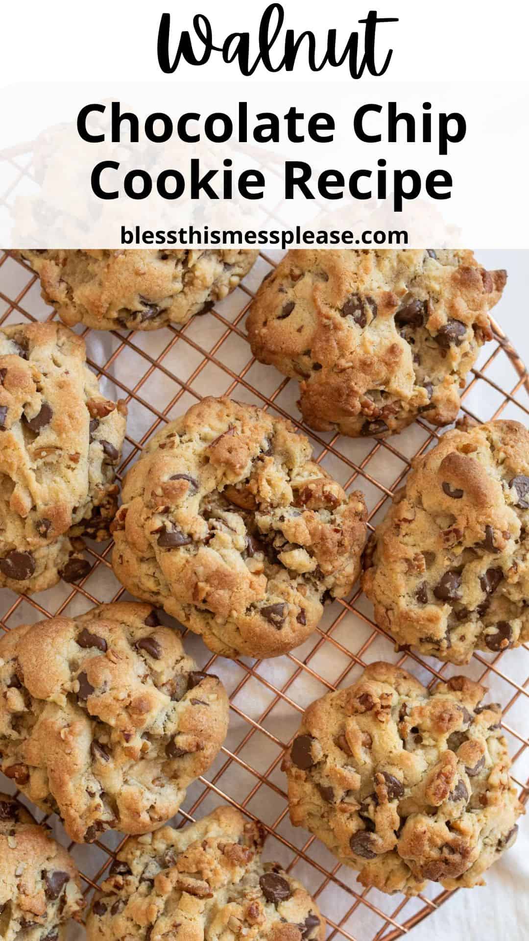 Freshly baked walnut chocolate chip cookies on a cooling rack. The text above reads Walnut Chocolate Chip Cookie Recipe followed by blessthismessplease.com.