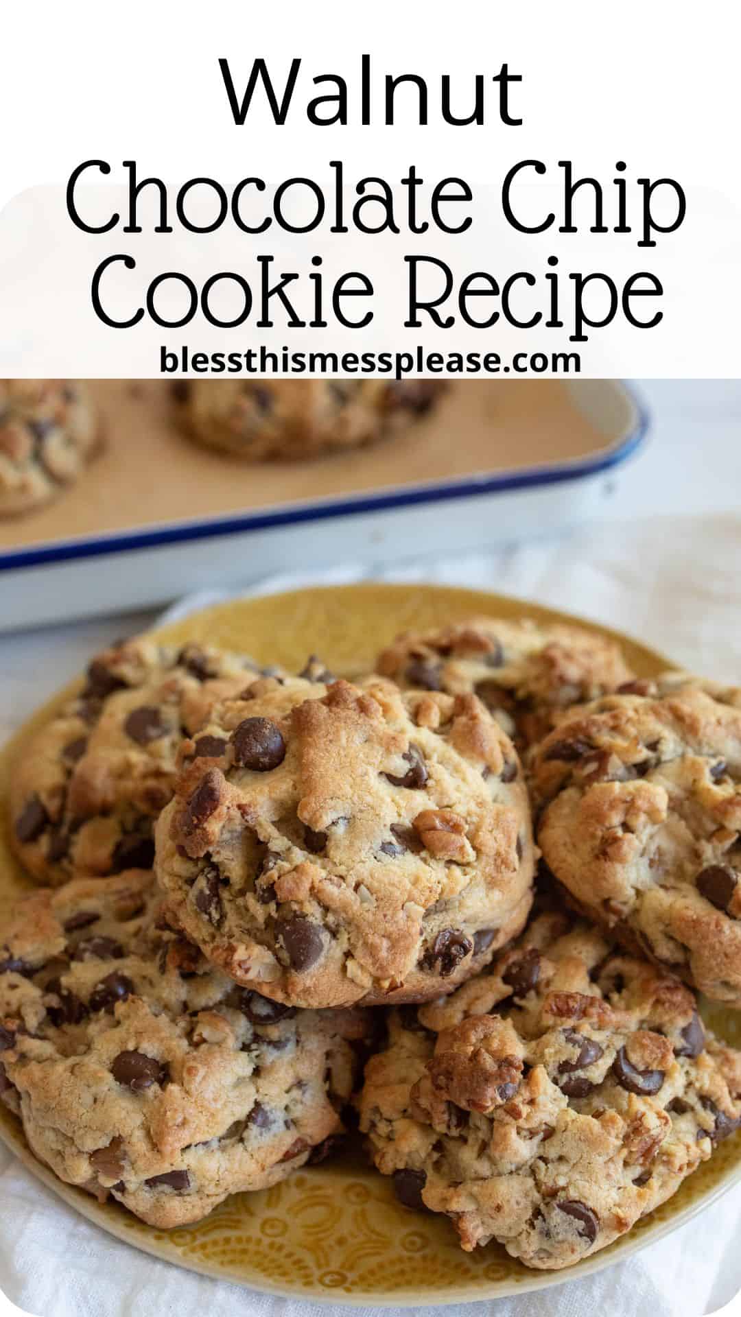 A close-up of a plate filled with freshly baked walnut chocolate chip cookies. The cookies are golden brown with chocolate chips and walnut pieces. A baking tray with more cookies is in the background. The top text reads, Walnut Chocolate Chip Cookie Recipe.