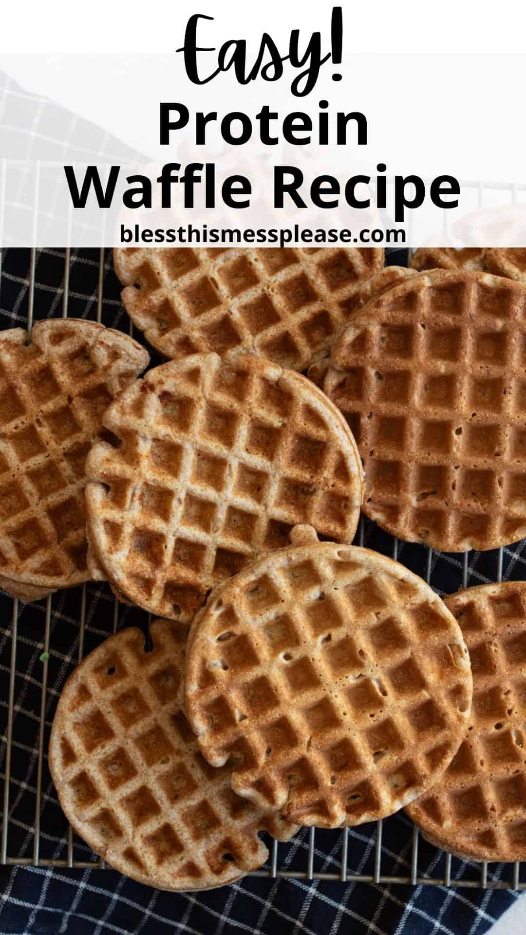 A batch of golden-brown protein waffles sits on a cooling rack over a checkered cloth. Text above reads, Easy! Protein Waffle Recipe. The website blessthismessplease.com is also displayed.