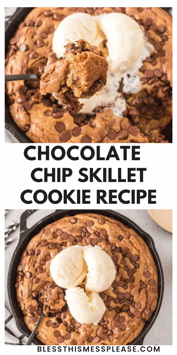 A warm chocolate chip skillet cookie baked to perfection in a cast iron pan, topped with vanilla ice cream. A spoonful is lifted, revealing melted chocolate chips. The text reads Chocolate Chip Skillet Cookie Recipe and features the website blessthismessplease.com.